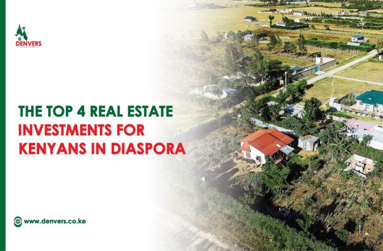 The Top 4 Best Real Estates Investments for Kenyans in Diaspora