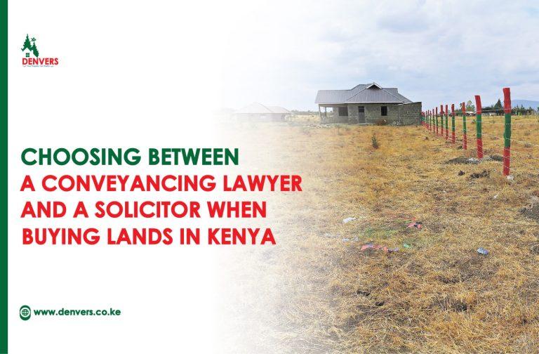 Choosing between a Conveyancing Lawyer and a Solicitor when Lands in Kenya