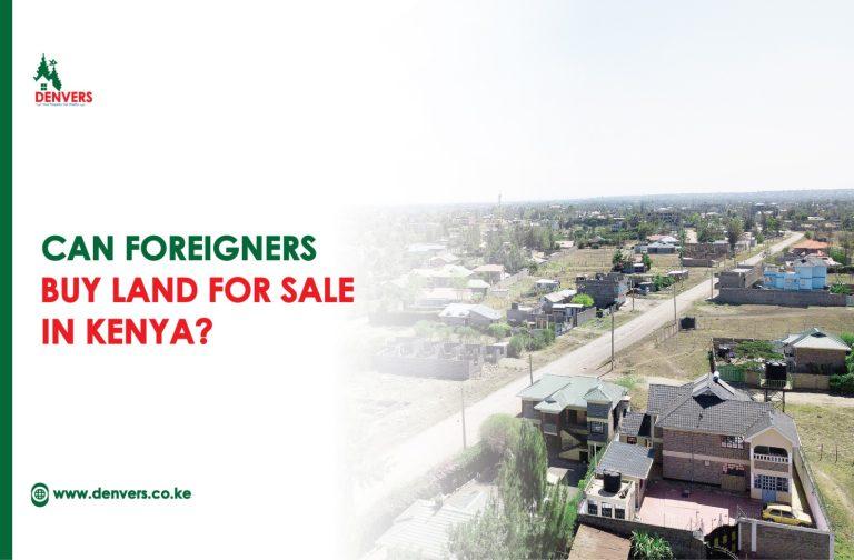 Can Foreigners Buy Land for Sale in Kenya