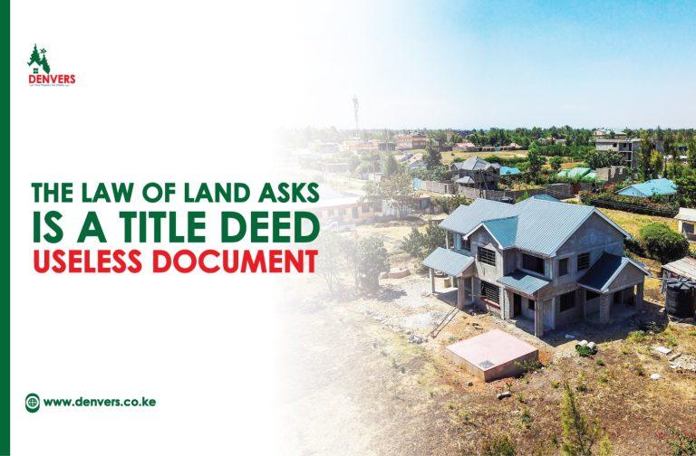The Law of The Land asks Is a Title Deed Useless Document | importance of title deed