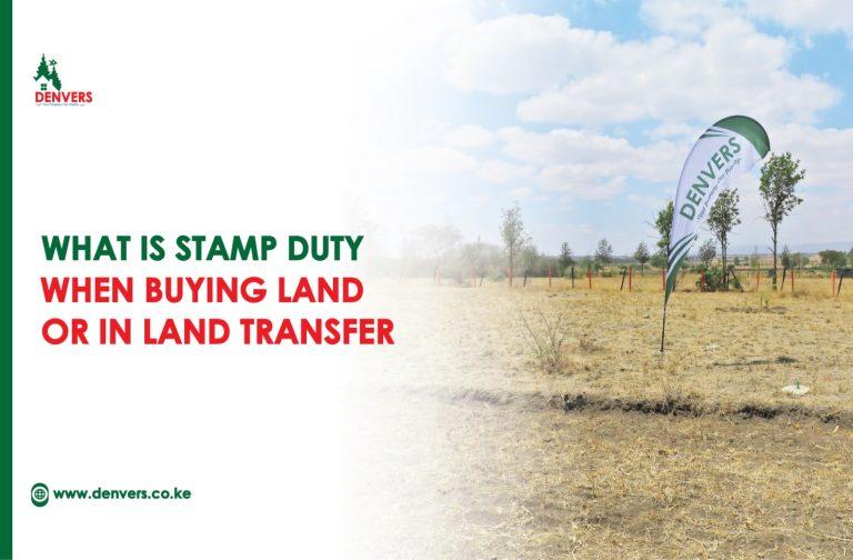 What is Stamp Duty when Buying Land or in Land Transfer | Stamp Duty in Kenya