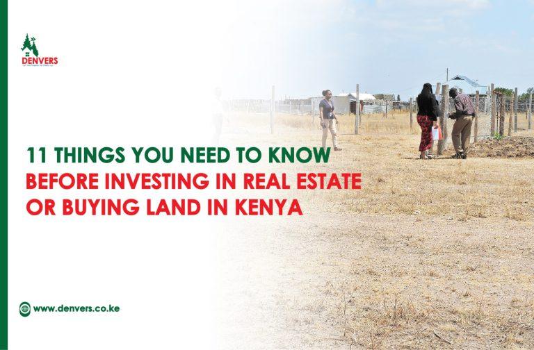 11 Things You Need to Know Before investing in Real Estate in Kenya or Buying Land in Kenya