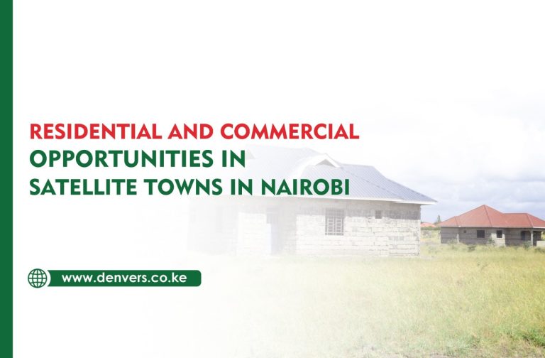 Residential and Commercial Opportunities in Satellite Towns in Nairobi