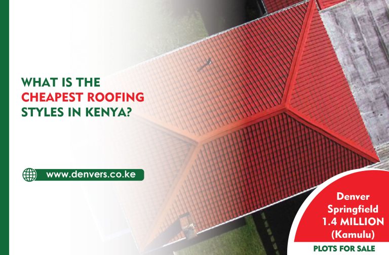 What are the Cheapest Roofing Styles in Kenya?
