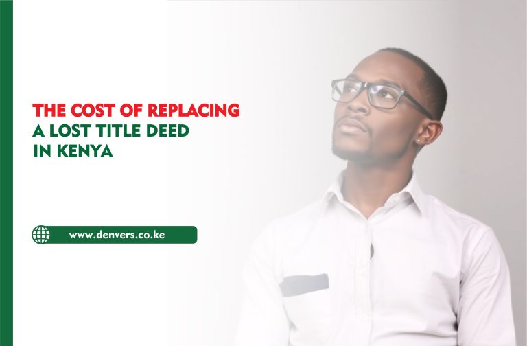 The Cost of Replacing a Lost Title Deed in Kenya